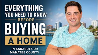 Everything You Need to Know Before Buying a Home in Sarasota or Manatee County