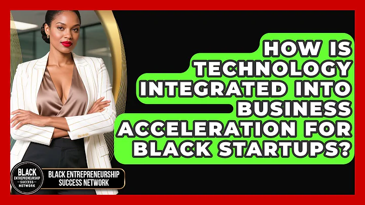 How Is Technology Integrated Into Business Acceleration for Black Startups?