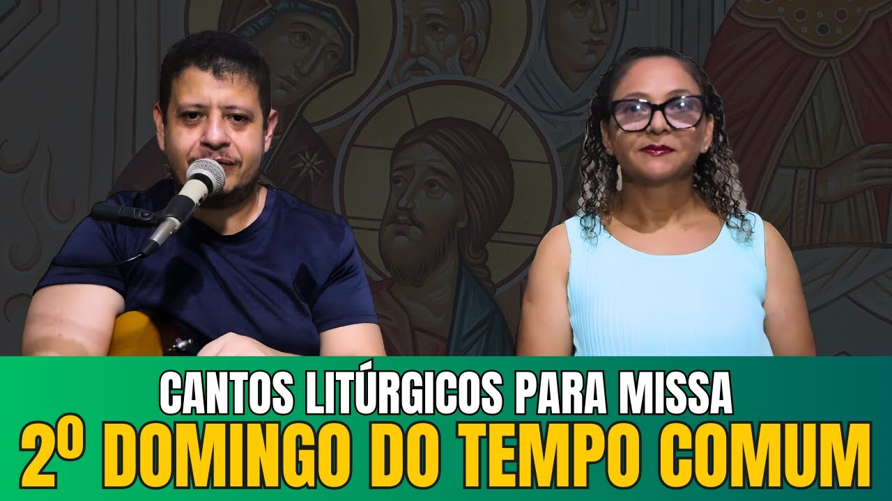 MÚSICAS 2° DOMINGO do TEMPO COMUM (Ano C) Cantos LITÚRGICOS com cifras