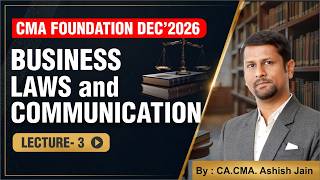 BUSINESS LAWS AND COMMUNICATION - LECTURE 3 | CMA FOUND. FOR DEC. 2026 | BY CA. CMA ASHISH JAIN