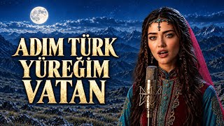 Adım Türk Yüreğim Vatan