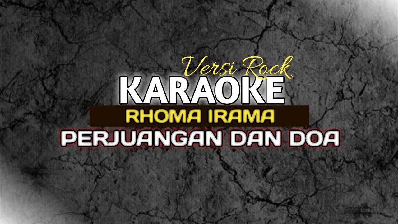 KARAOKE VERSI ROCK PERJUANGAN DAN DOA - RHOMA IRAMA