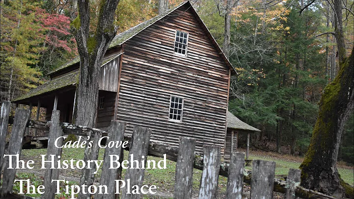 The History Behind Tipton Place | Cades Cove