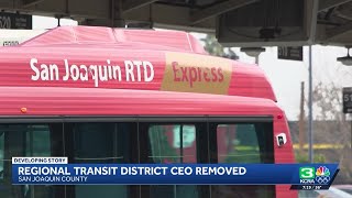 San Joaquin Regional Transit District CEO removed from position, board of directors say