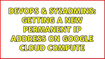 DevOps & SysAdmins: Getting a new permanent IP address on google cloud compute (2 Solutions!!)