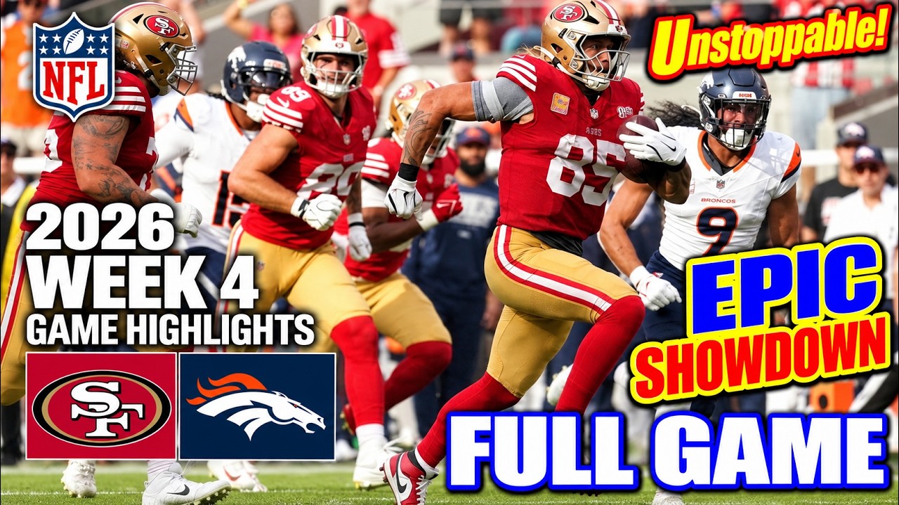 Denver Broncos vs. San Francisco 49ers | FULL GAME Highlights | Week 4 NFL Season 2026