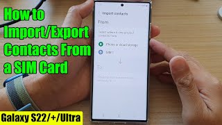 Galaxy S22/S22+/Ultra: How to Import/Export Contacts From a SIM Card screenshot 2