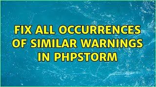 Fix all occurrences of similar warnings in PhpStorm