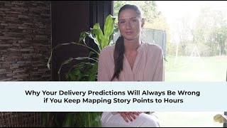 Why Your Delivery Predictions Will Always Be Wrong if You Keep Mapping Story Points to Hours