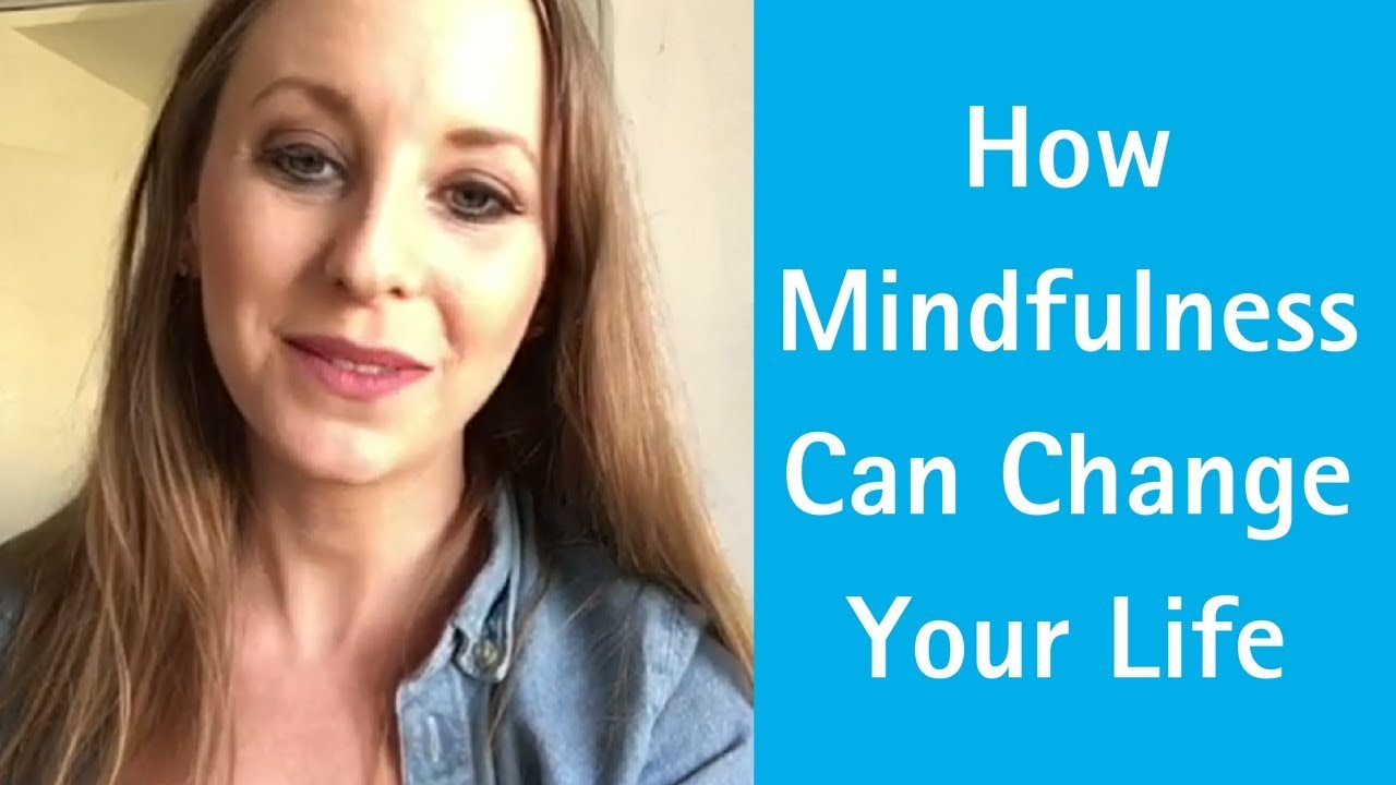 My Story: How Mindfulness Can Change Your Life - YouTube