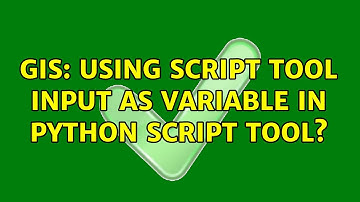 GIS: Using script tool input as variable in Python script tool?