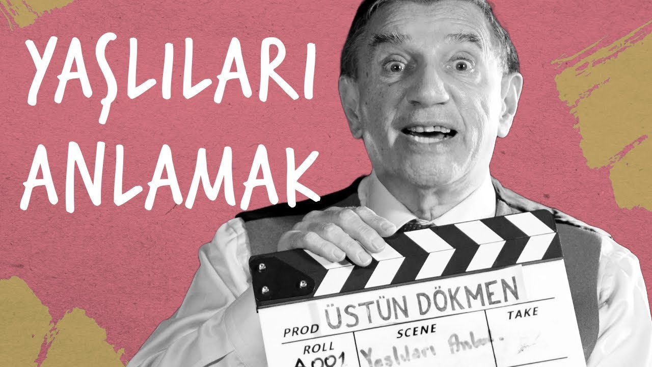 Yaşlıları Anlamak I Üstün Dökmen'den Bir Şeyler #91