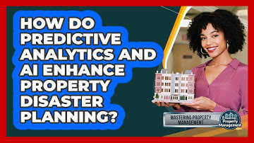 How Do Predictive Analytics And AI Enhance Property Disaster Planning?