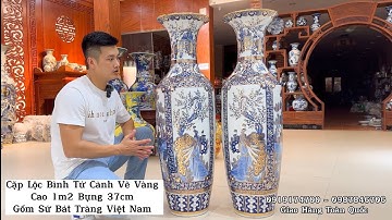 GIỚI THIỆU CẶP LỘC BÌNH TỨ CẢNH VẼ VÀNG CAO 1m2 - LỘC BÌNH SỨ BÁT TRÀNG .