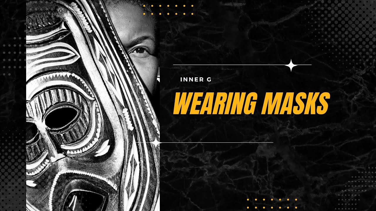 Inner G: Wearing Masks - YouTube