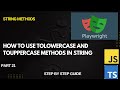 How to use toLowerCase and toUpperCase String methods in Playwright Automation