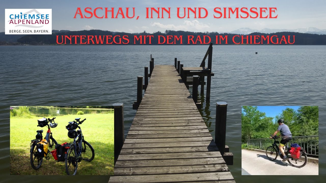 Radtour im Chiemgau: Radtour Bernau-Aschau-Inn-Simssee-Chiemsee