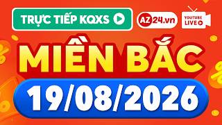 XSMB 19/8/2026 🔴 Trực tiếp xổ số miền Bắc hôm nay thứ 4 - SXMB ngày 19 tháng 8 - KQ XS Miền Bắc