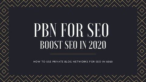Private Blog Networks For SEO:  How to use PBN for SEO in 2020