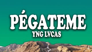 Yng Lvcas - Pégateme (Letra/Lyrics)