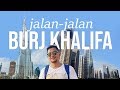 WISATA DUBAI GRATIS : BURJ KHALIFA DUBAI MALL 2018