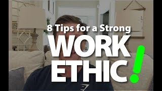 8 Tips for Building a Strong Work Ethic