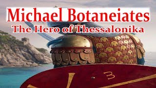 Michael Botaneiates: Hero of Thessalonica