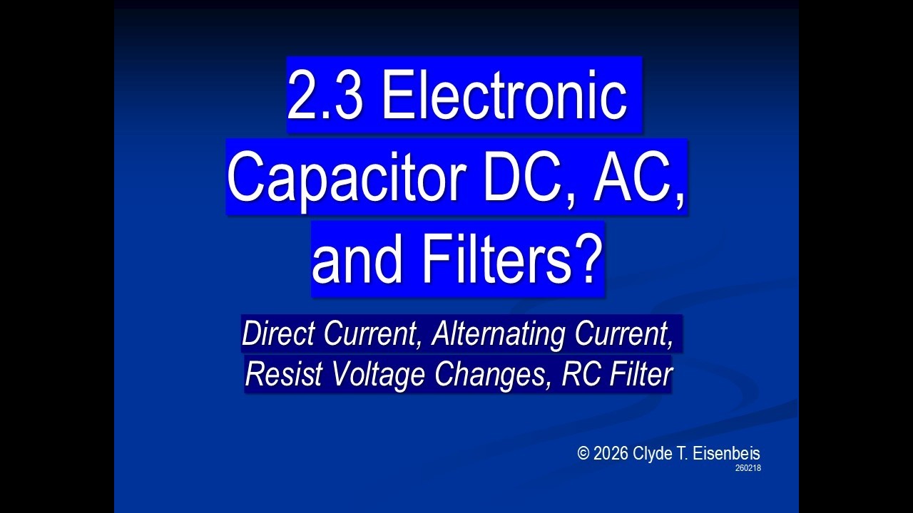 2.3 Electronic Capacitor DC, AC, Filters [Direct / Alternating Current ...