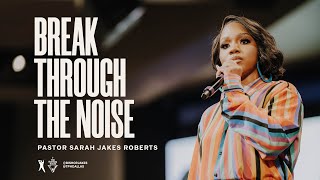 Break Through The Noise  Pastor Sarah Jakes Roberts