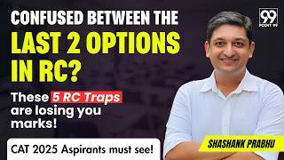 Avoid these 5 RC Traps | CAT 2025 VARC Strategy | Option Elimination &amp; Skimming | Shashank sir