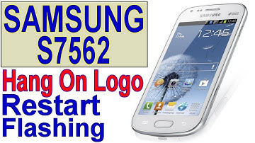 Samsung GT-S7562 Hang On Samsung Logo Solution, Galaxy S Duos Hang On Logo Fix, Firmware, Flash File