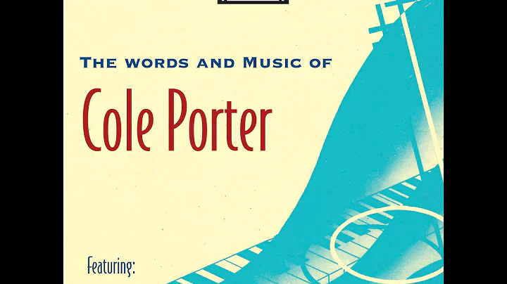 The Words and Music of Cole Porter: #1920s, #30s, ...