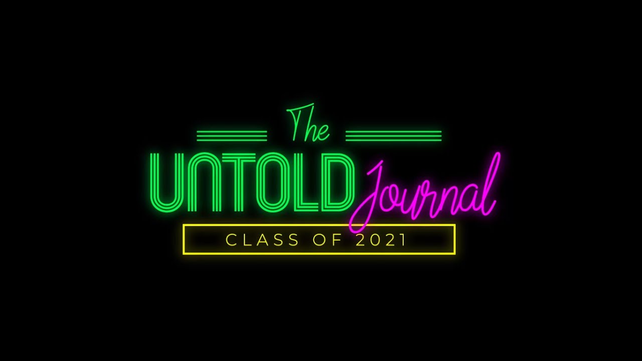 The Untold Journal: Class of 2021 - Official Trailer