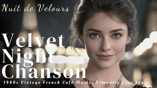 Nuit de Velours 🌙 Paris Night Chanson | 1960s Vintage French Café Music, Romantic Love Songs screenshot 3