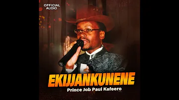 Ekijjankunene - Prince Job Paul Kafeero (Official Audio)