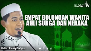 MAJELIS MARKAZ SYARIAH | 4 GOLONGAN WANITA AHLI SURGA & NERAKA | USTADZ H. ASEP SOFYAN