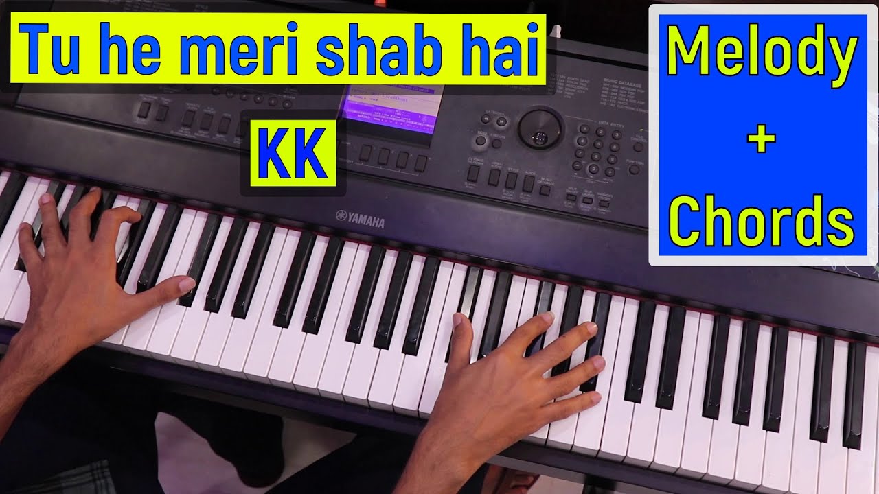 Tu Hi Meri Shab Hai KK Piano Tutorial Both Hands Together Chords