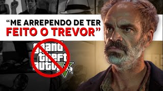 Porque O Ator Do Trevor Odeia Gta 5?!