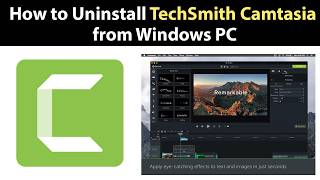 How to Uninstall TechSmith Camtasia from Windows PC?
