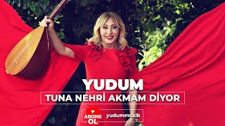 Yudum - Tuna Nehri Akmam Diyor (Plevne Marşı) Resimi