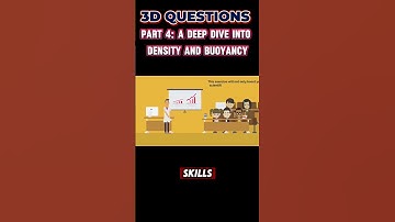 PART 4 : Dive Into Density & Buoyancy | 3-D Questions from Steamspirations #density