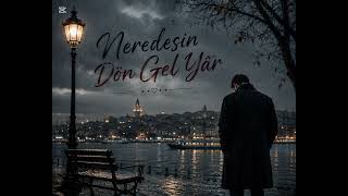 `Neredesin Dön Gel Yâr Tam Versiyon Arabesk...