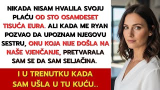 Pretvarala Sam Se Da Sam Naivna Kad Sam Upoznala Svoju Sestru Od Zakona  I Otkrila Sam Da