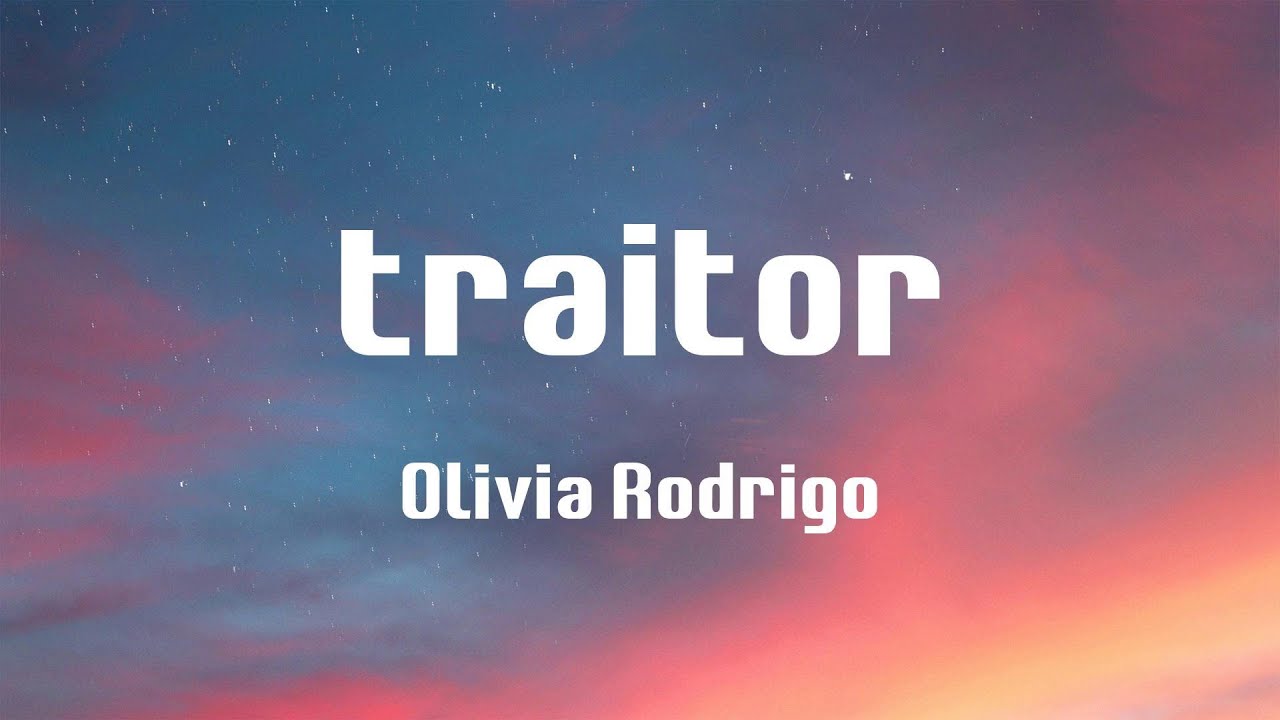 traitor - Olivia Rodrigo (Lyrics) - YouTube