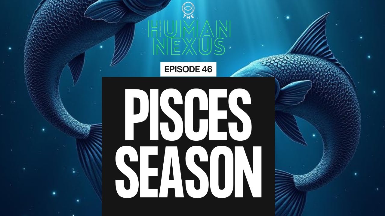 Pisces Season | EP #46