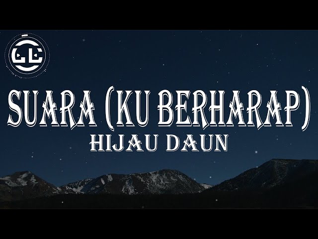 Hijau Daun - Suara (Ku Berharap) (Lyrics) class=