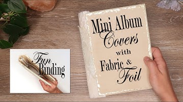 Mini Album Covers with Fabric, Elastic Cording, Recycled Cereal Boxes, Gold Foiling, & More