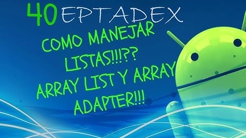 40 Uso y manejo de las ListView, Listas - Android