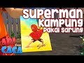 Abi dan Caca - Superman Kampung Pakai Sarung