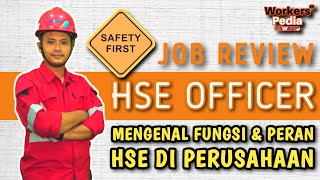 Mengenal Pekerjaan K3  HSE Officer, Fungsi dan Perannya di Perusahaan